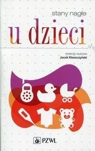 Stany nagłe u dzieci Jacek Kleszczyński - Nauki przyrodnicze - miniaturka - grafika 2