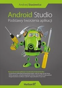 Android Studio - Andrzej Stasiewicz - Książki o programowaniu - miniaturka - grafika 1