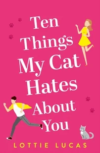 Lottie Lucas Ten Things My Cat Hates About You - Obcojęzyczna fantastyka i horror - miniaturka - grafika 1