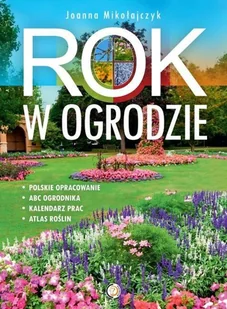 Rok w ogrodzie - Joanna Mikołajczyk - Dom i ogród - miniaturka - grafika 1