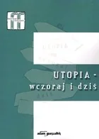 Utopia wczoraj i dziś PRACA ZBIOROWA - Filologia i językoznawstwo - miniaturka - grafika 1
