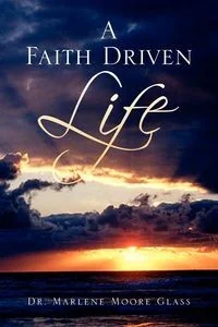 Xlibris A Faith Driven Life - Marlene Glass Moore - Poradniki obcojęzyczne - miniaturka - grafika 1