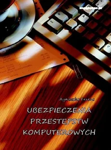 Ubezpieczenia przestępstw komputerowych - Bezpieczeństwo - miniaturka - grafika 1