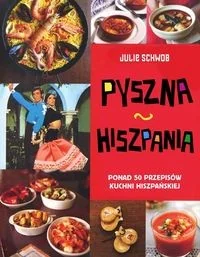 Buchmann GW Foksal Pyszna Hiszpania - Julie Schwob - Książki kucharskie - miniaturka - grafika 1