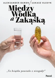 Pascal Między wódką a zakąską LIT-10359 - Książki kucharskie - miniaturka - grafika 2