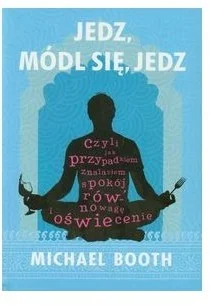 Wydawnictwo Naukowe PWN Jedz módl się jedz - Felietony i reportaże - miniaturka - grafika 1