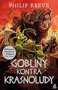 Gobliny kontra Krasnoludy Philip Reeve - Fantasy - miniaturka - grafika 1