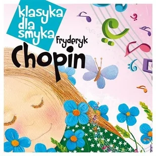 Warner Music Poland Klasyka dla smyka Chopin CD - Muzyka dla dzieci - miniaturka - grafika 1