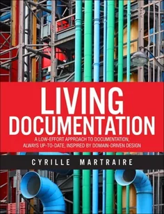 Cyrille Martraire Living Documentation - Obcojęzyczne książki informatyczne - miniaturka - grafika 1