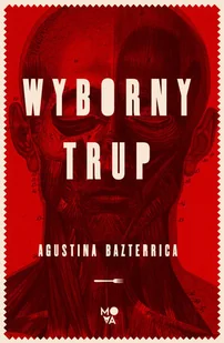 Wyborny Trup Agustina Bazterrica - Proza - miniaturka - grafika 3