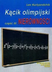 Kurlyandchik Lev Kącik olimpijski Część 3 Nierówności - Podręczniki dla gimnazjum - miniaturka - grafika 2