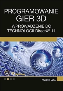 Helion Projektowanie gier 3D - Luna Frank D. - Książki o programowaniu - miniaturka - grafika 2