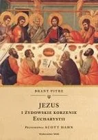 Jezus i żydowskie korzenie eucharystii - Religia i religioznawstwo - miniaturka - grafika 2