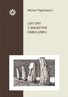 Piętniewicz Michał Lektury z biblioteki osiedlowej - Eseje - miniaturka - grafika 1